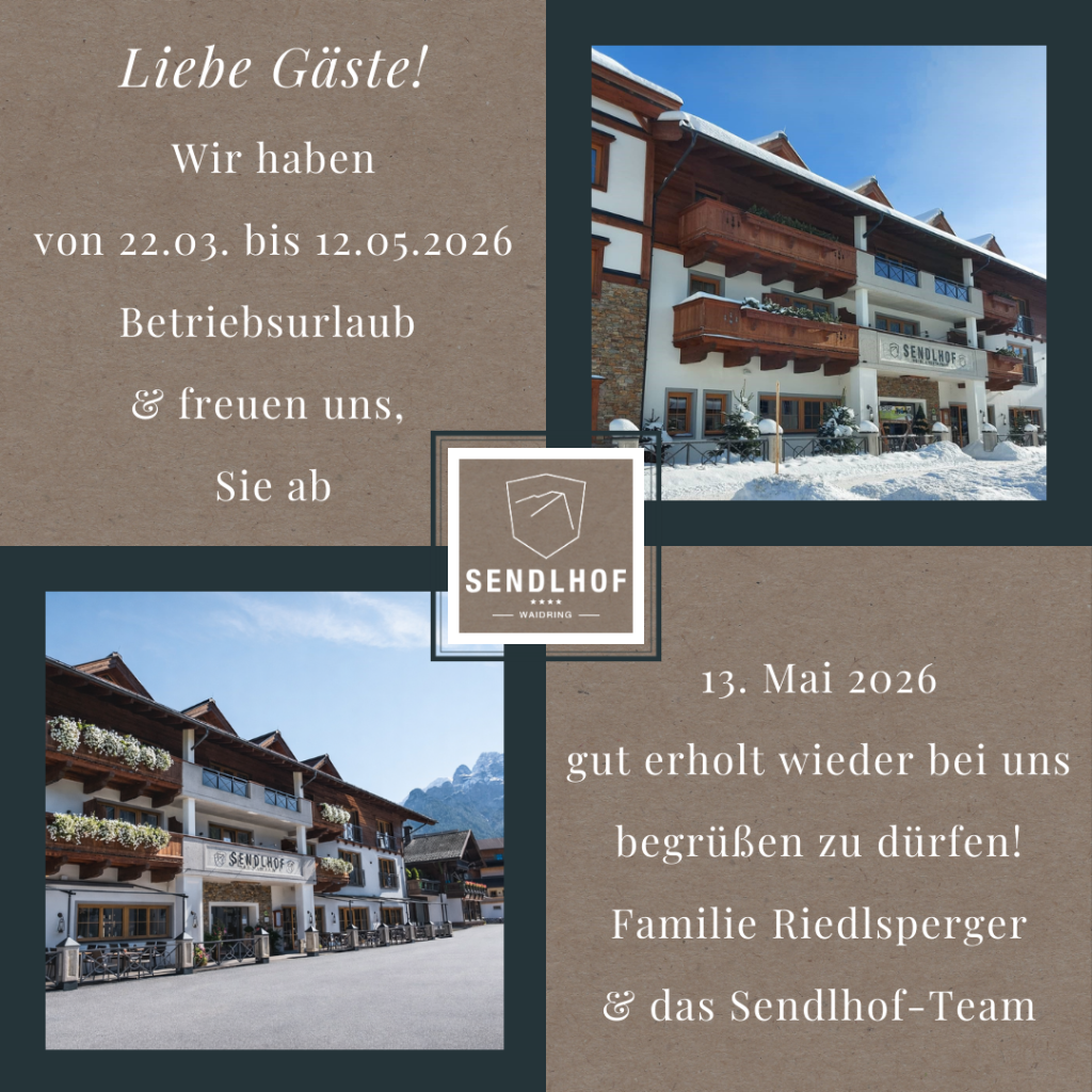 Hinweisgrafik des Hotel Sendlhof zu Betriebsurlaub vom 22.03. bis 12.05.2026 mit Außenansichten des Hotels